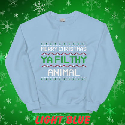 Merry Christmas You Filthy Animal Unisex Ugly Christmas Sweatshirt