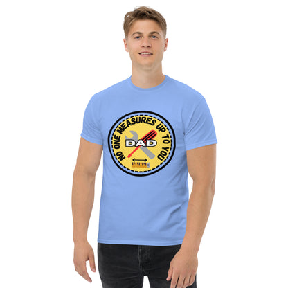 No One Can Measure Up To You Dad Men's classic tee