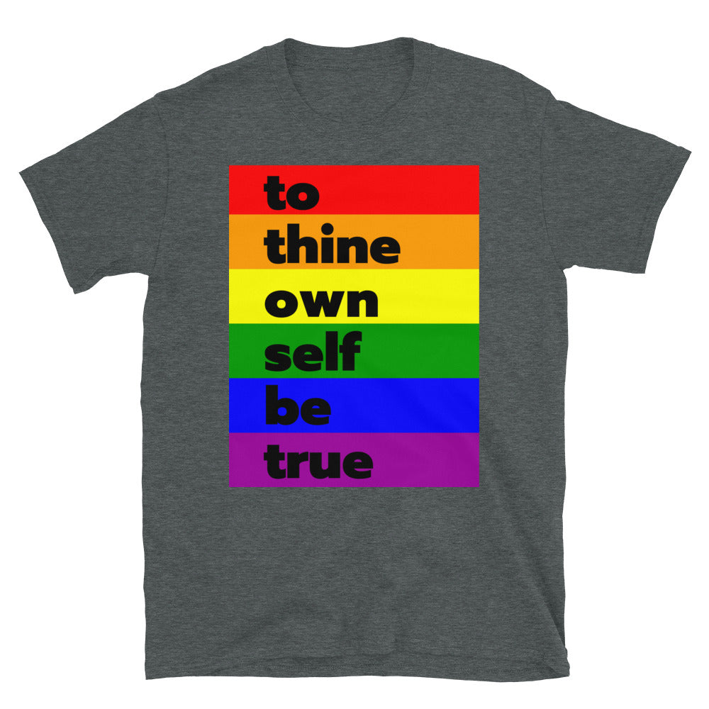 Short-Sleeve Pride T-Shirt To Thine Own Self Be True