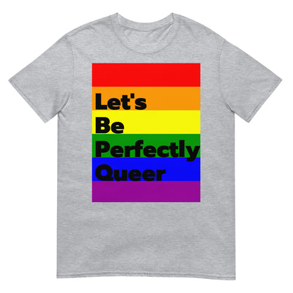 Short-Sleeve Pride T-Shirt Let's Be Perfectly Queer
