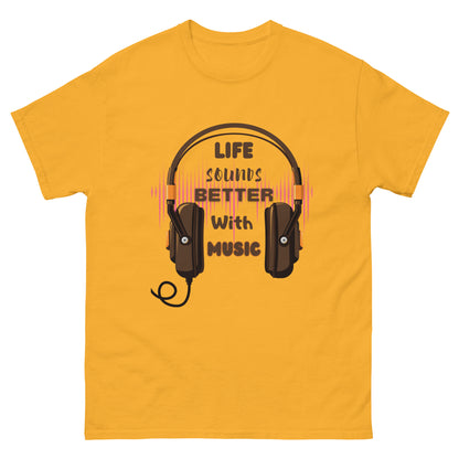 "Life Sounds Better With Music"  Unisex classic tee