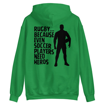 Rugby Because Even Soccer Players Need Heros Unisex Hoodie